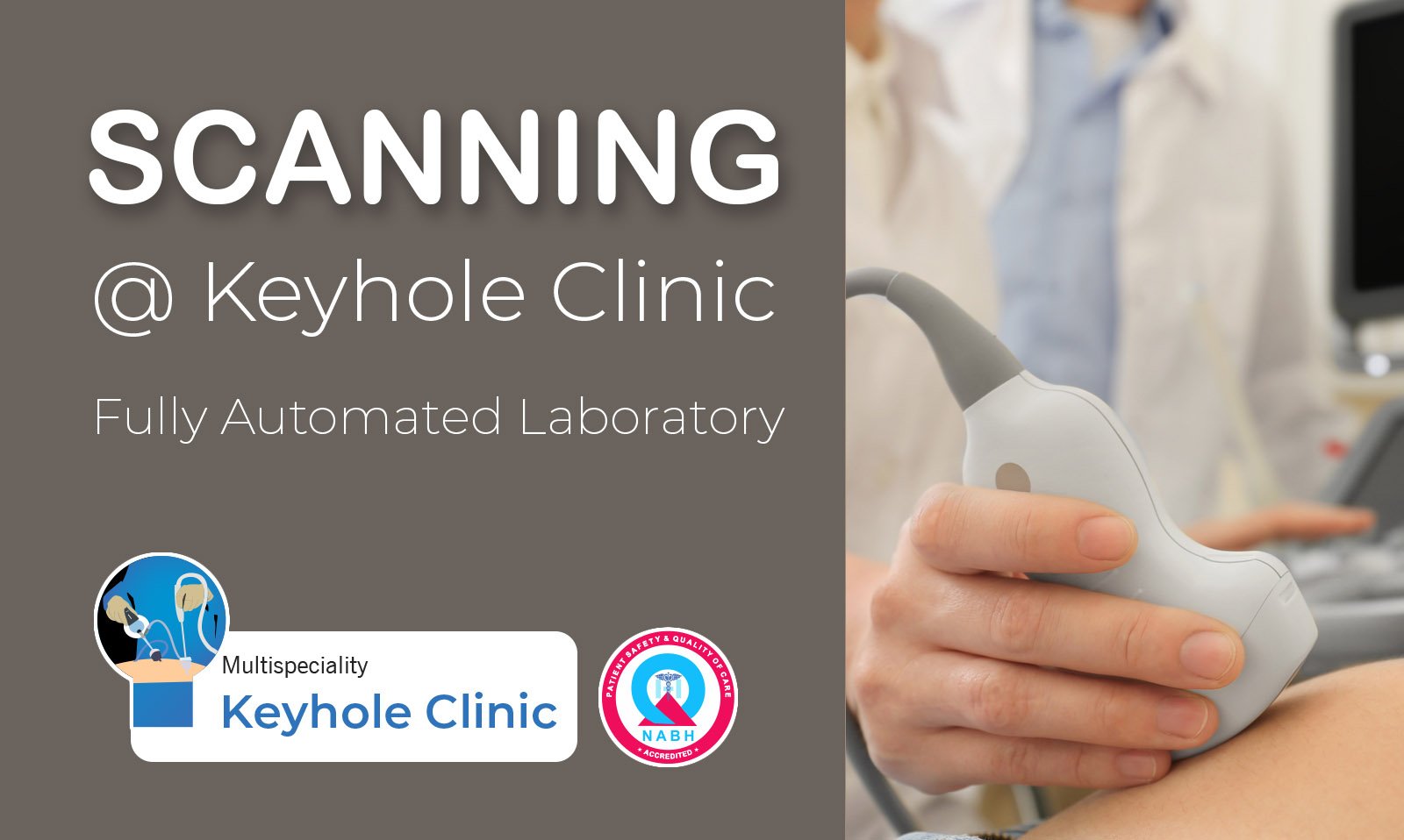 Abdomen and
Pelvic Scan, Thyroid Scan, Pregnancy Scan (Prenatal Ultrasound), Kidney Ultrasound, Breast
Scan (Sonomammography)