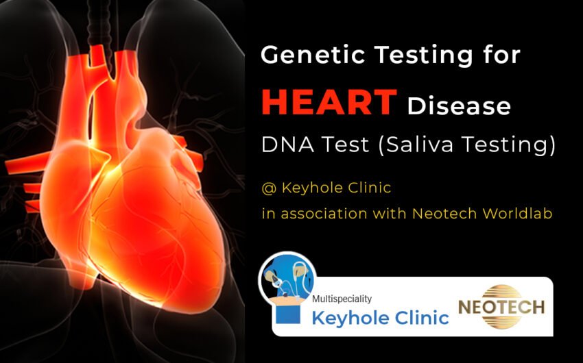 Heart Disease Genetic Test in Kochi at Keyhole Clinic - DNA Test (Saliva Testing) in association with Neotech Worldlab